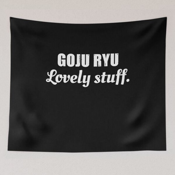 Item preview, Goju Ryu. Lovely Stuff. Funny Karate Instructor Design! Japanese Martial Art Design For A Karate Lover designed and sold by TheKarateStore.