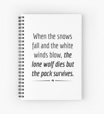 "When the Lone Wolf dies the pack Survives," - Black on White Spiral Notebook