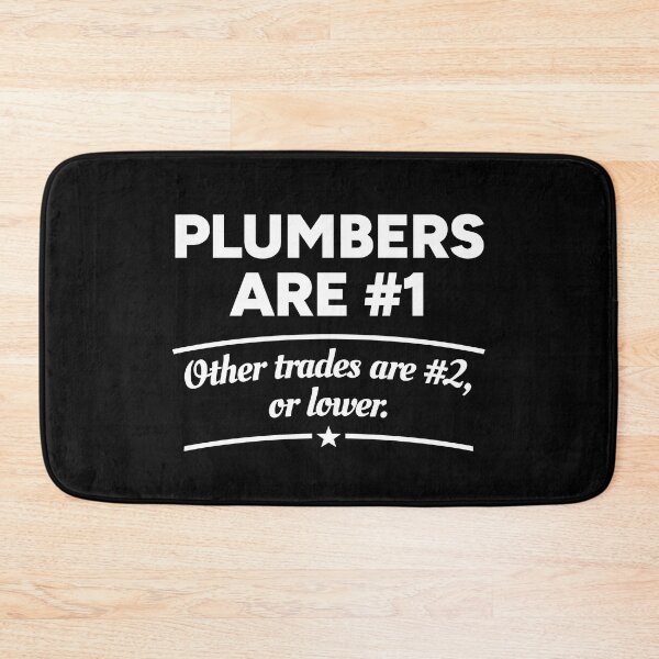 Item preview, Plumbers are number 1. Other trades are number 2, or lower. designed and sold by redacteddesign.