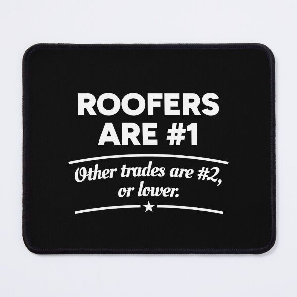 Item preview, Roofers are number 1. Other trades are number 2, or lower. designed and sold by redacteddesign.
