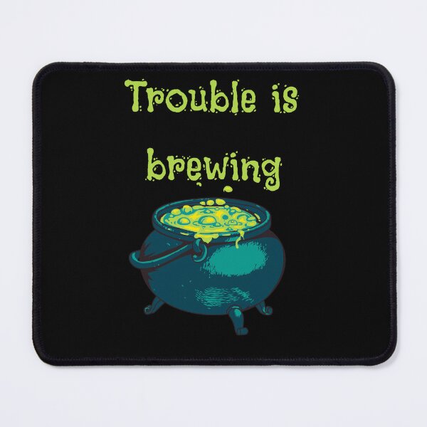 Item preview, Trouble is brewing  designed and sold by Mishpotato.
