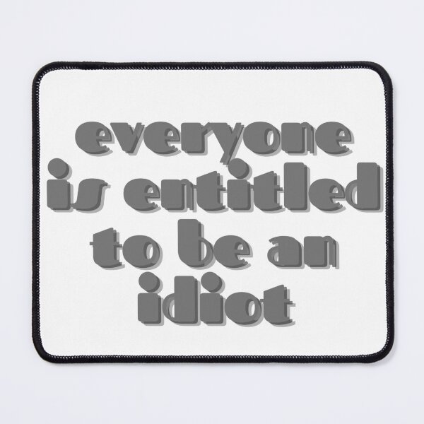 Item preview, Everyone is entitled to be an idiot designed and sold by GamersLands.