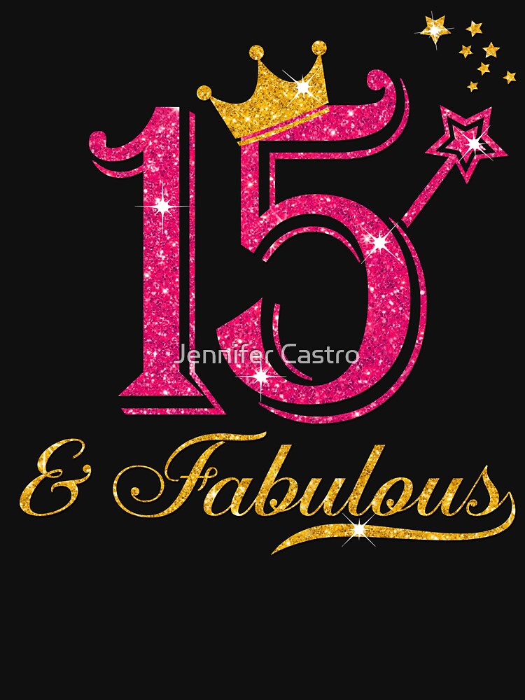 15th Birthday Girl Fabulous Princess Shirt T Shirt For Sale By Jennifermc882 Redbubble 15 