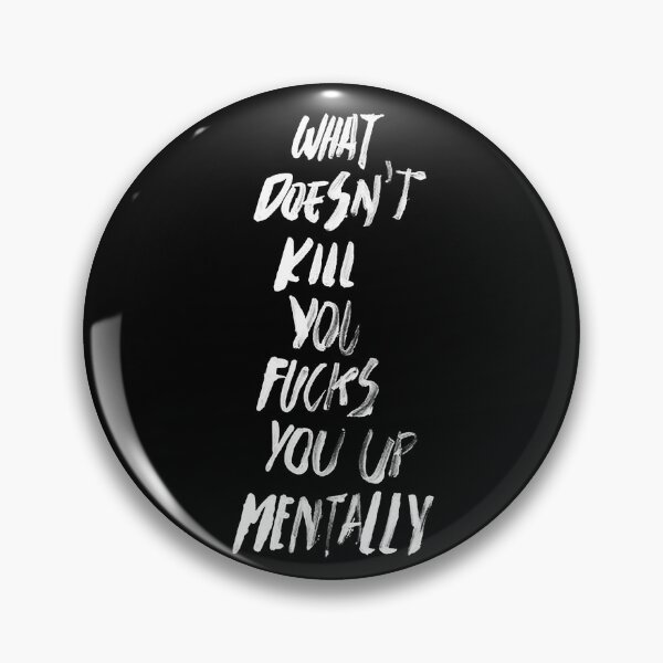 Item preview, WHAT DOESN'T KILL YOU FUCKS YOU UP MENTALLY white / Cool and Funny quotes designed and sold by DRK7DSGN.