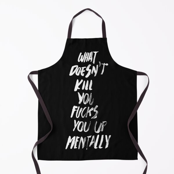 Item preview, WHAT DOESN'T KILL YOU FUCKS YOU UP MENTALLY white / Cool and Funny quotes designed and sold by DRK7DSGN.