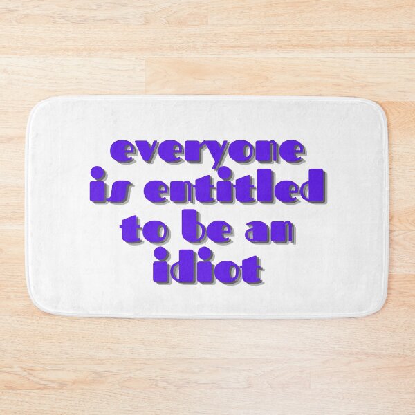Item preview, Everyone is entitled to be an idiot  designed and sold by GamersLands.