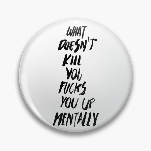 Item preview, WHAT DOESN'T KILL YOU FUCKS YOU UP MENTALLY black / Cool and Funny quotes designed and sold by DRK7DSGN.