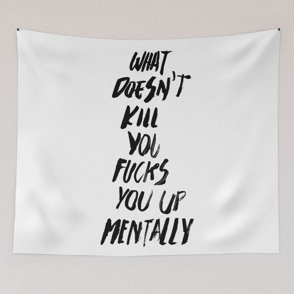 Item preview, WHAT DOESN'T KILL YOU FUCKS YOU UP MENTALLY black / Cool and Funny quotes designed and sold by DRK7DSGN.