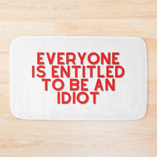 Item preview, Everyone is entitled to be an idiot designed and sold by GamersLands.