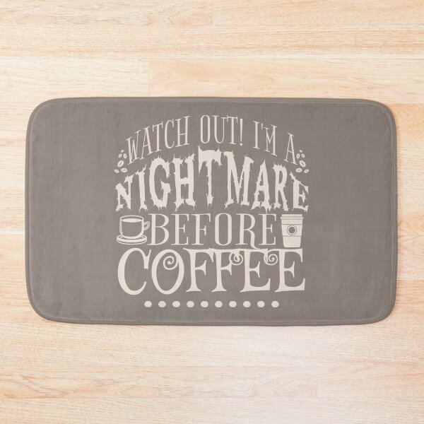 Item preview, Watch Out! I'm A Nightmare Before Coffee, Taupe Background designed and sold by TrulyEpoque.