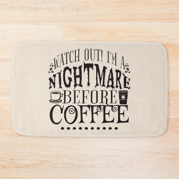 Item preview, Watch Out! I'm A Nightmare Before Coffee, Cream Background designed and sold by TrulyEpoque.