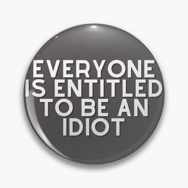 Item preview, Everyone is entitled to be an idiot  designed and sold by GamersLands.