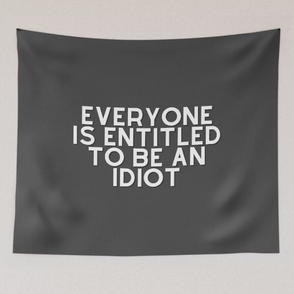 Item preview, Everyone is entitled to be an idiot  designed and sold by GamersLands.