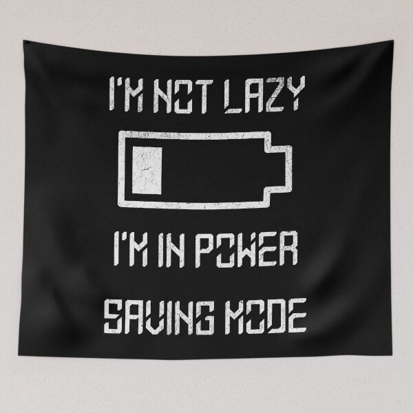 Item preview, I'm not lazy i'm in power saving mode designed and sold by JoRealm.