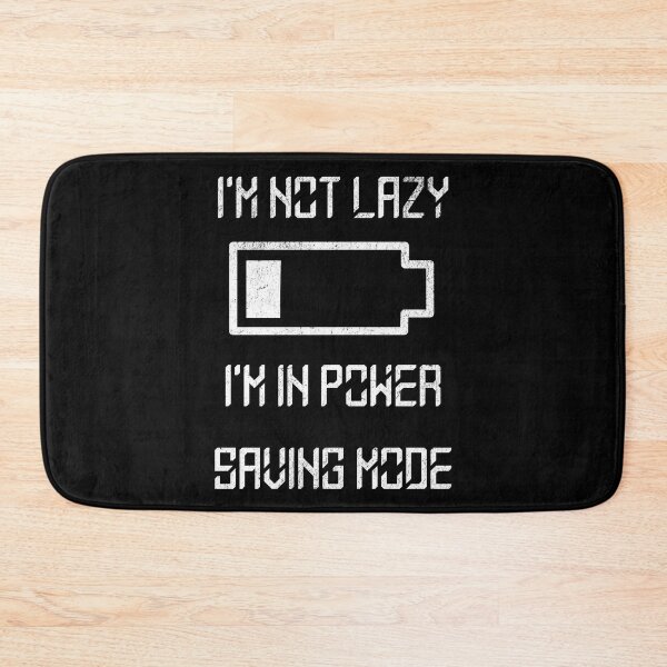 Item preview, I'm not lazy i'm in power saving mode designed and sold by JoRealm.