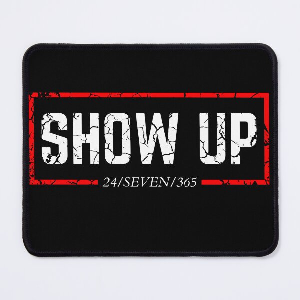 Item preview, SHOW UP 24/SEVEN/365 distressed designed and sold by KingsManKind.