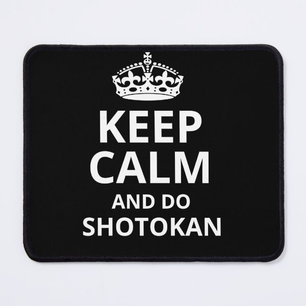 Item preview, Keep Calm and Do Shotokan! Funny Karate Instructor Design - Japanese Martial Art Design For A Karate Lover designed and sold by TheKarateStore.