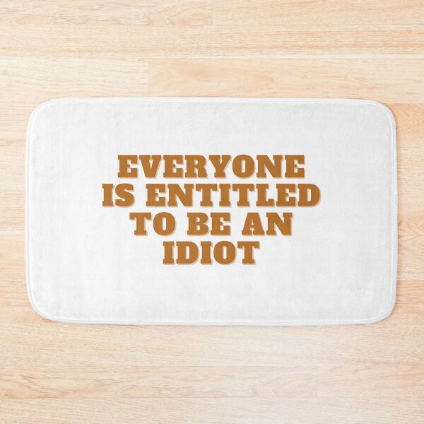 Item preview, Everyone is entitled to be an idiot  designed and sold by GamersLands.