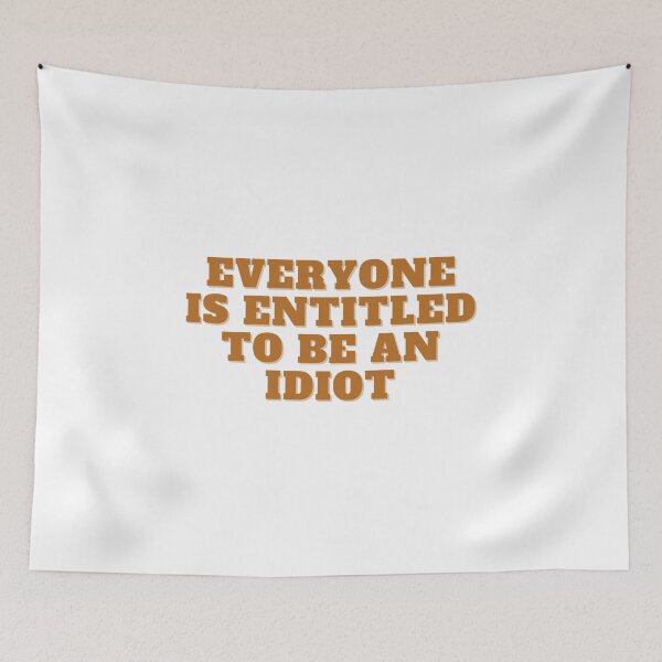 Item preview, Everyone is entitled to be an idiot  designed and sold by GamersLands.