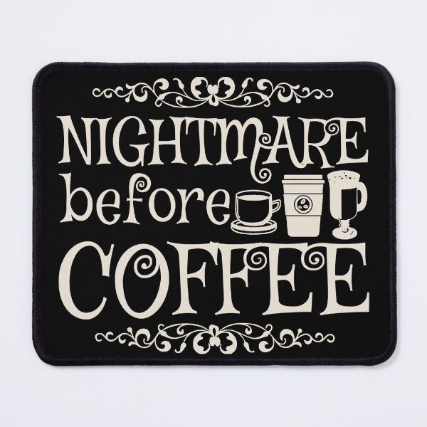 Item preview, Nightmare Before Coffee, Black Background designed and sold by TrulyEpoque.