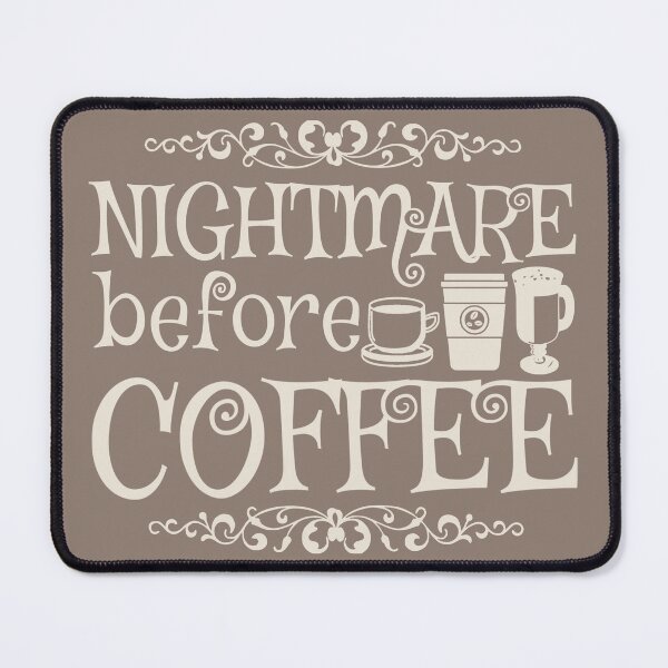 Item preview, Nightmare Before Coffee, Taupe Background designed and sold by TrulyEpoque.