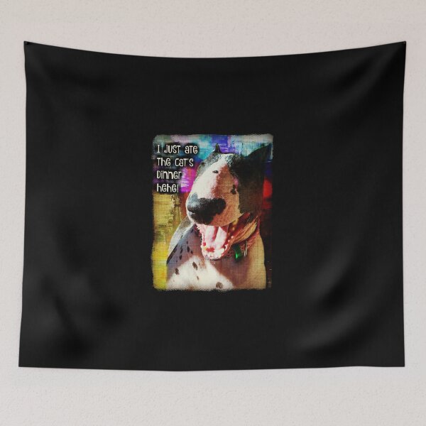 Item preview, "I just ate the cat's dinner!" - Bull Terrier designed and sold by BulliesRule.