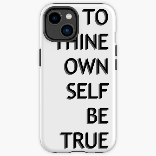 To Thine Own Self Be True iPhone Tough Case
