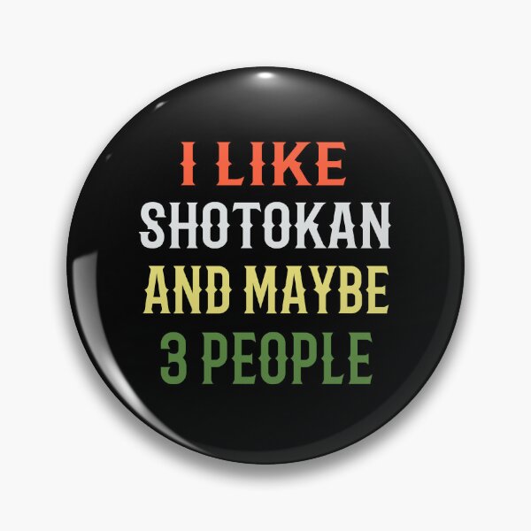 Item preview, I Like Shotokan and Maybe 3 People! Funny Karate Instructor Design - Japanese Martial Art Design For A Karate Lover designed and sold by TheKarateStore.