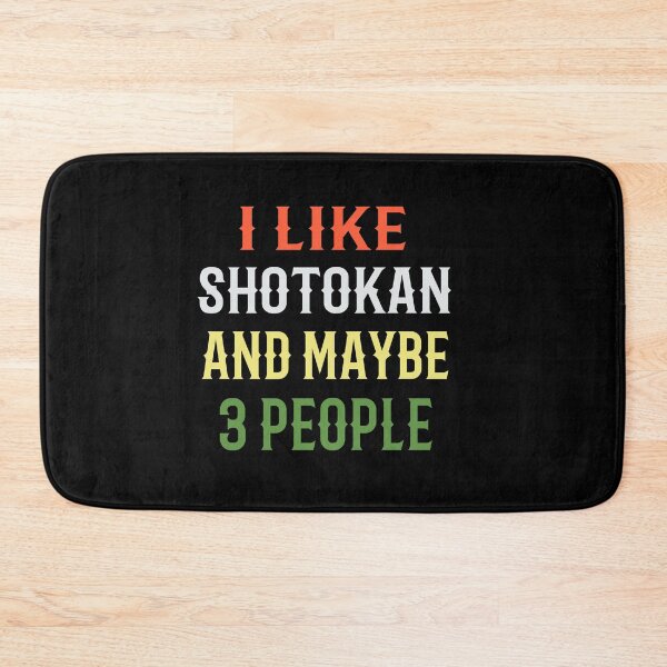 Item preview, I Like Shotokan and Maybe 3 People! Funny Karate Instructor Design - Japanese Martial Art Design For A Karate Lover designed and sold by TheKarateStore.