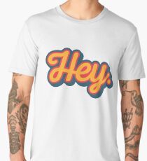 Hey. Men's Premium T-Shirt