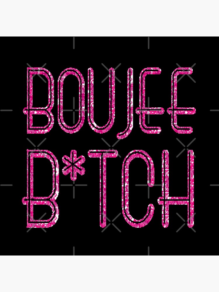 "BOUJEE B*TCH - Pink Sparkles - By MrSnowball17" Poster For Sale By ...