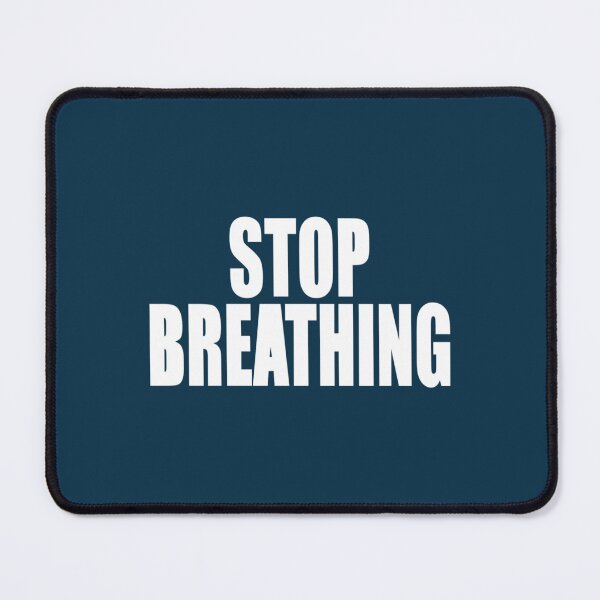 Item preview, Stop breathing   designed and sold by wiliamevanskate.