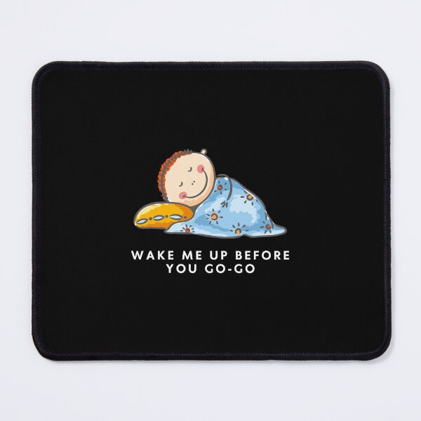 Item preview, Wake me up before you go-go - Happy Kid designed and sold by GlobalHunt.