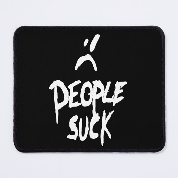 Item preview, PEOPLE SUCK :( white / Cool and Funny quotes designed and sold by DRK7DSGN.