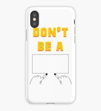 Don't Be A Square. iPhone Case