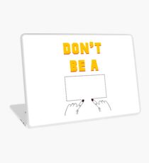 Don't Be A Square. Laptop Skin