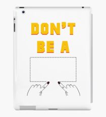 Don't Be A Square. iPad Case/Skin