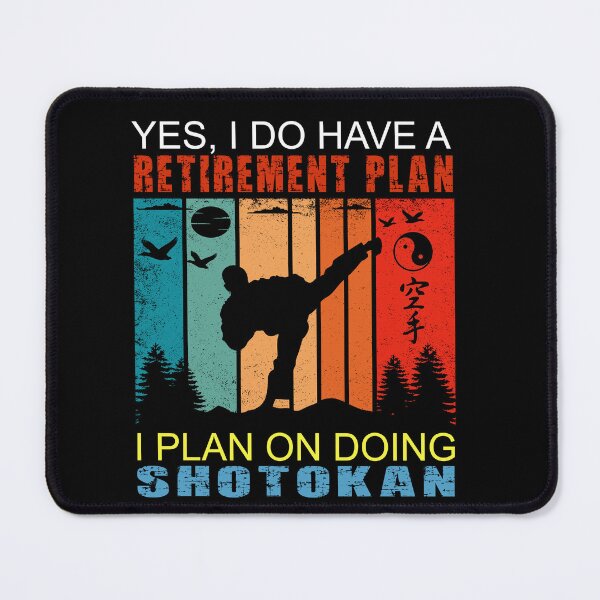 Item preview, Yes I Do Have A Retirement Plan. I Plan On Doing Shotokan! Funny Vintage Sunset, Karate Instructor Design. Japanese Martial Art Design For A Karate Lover designed and sold by TheKarateStore.
