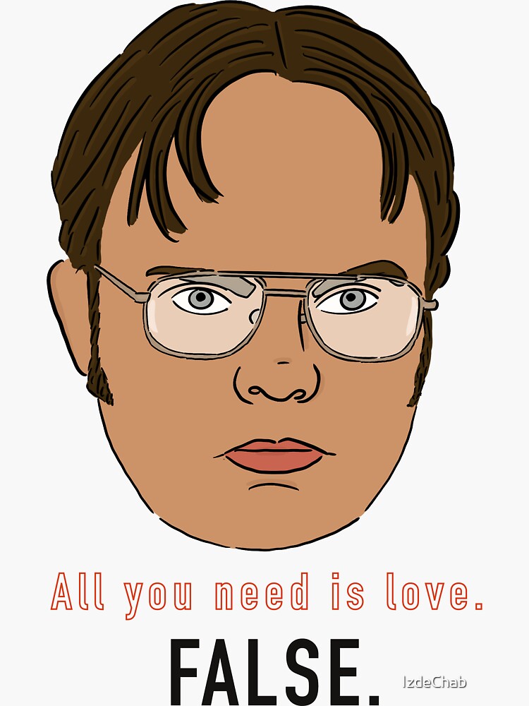 "All you need is love Dwight Schrute" Sticker for Sale by IzdeChab