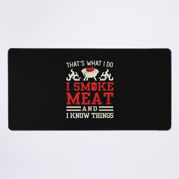 Item preview, That's What I Do, I Smoke Meat and I Know Things designed and sold by CleentiMizee.