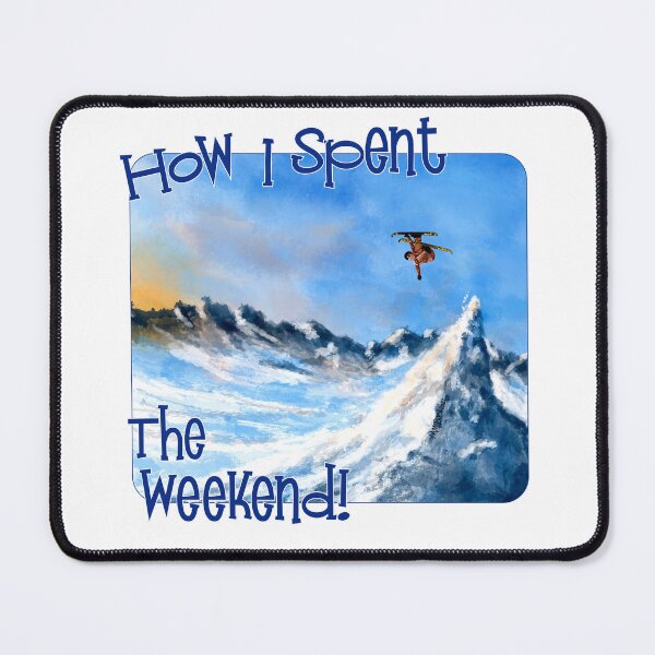 Item preview, Skier, How I Spent The Weekend! designed and sold by MMc Buck.