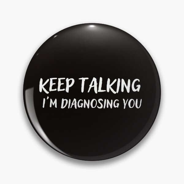 Item preview, Keep Talking I'm Diagnosing You designed and sold by Kubala.