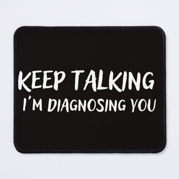 Item preview, Keep Talking I'm Diagnosing You designed and sold by Kubala.