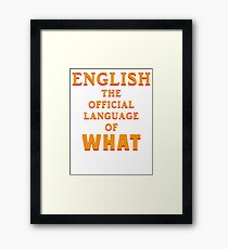 Say What AGAIN! Framed Print