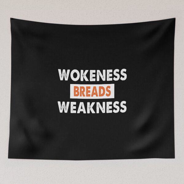 Item preview, Wokeness breeds weakness designed and sold by daniellsleeth07.