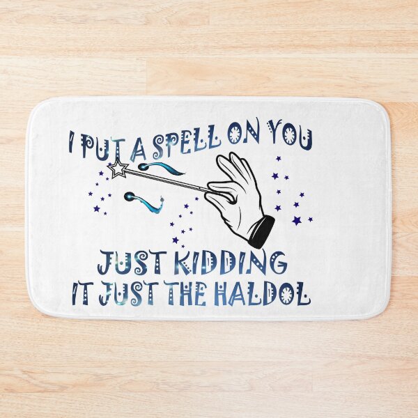 Item preview, I putt a spell on you, Just kidding, It just the haldol designed and sold by YaassDesign.