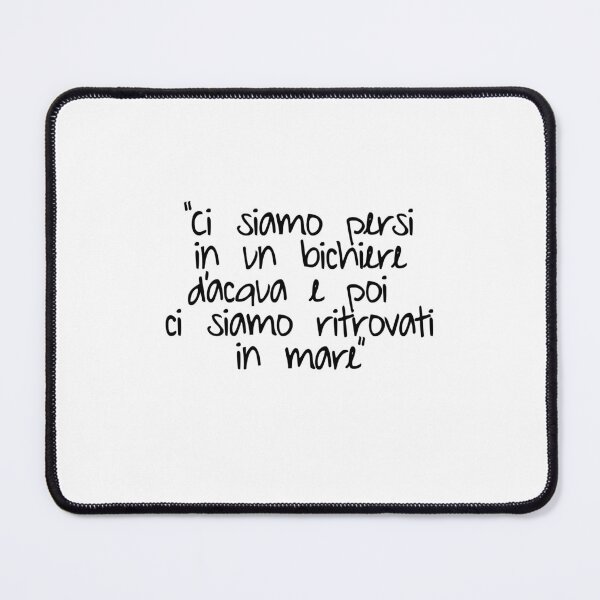 Item preview, pinguini tattici nucleari - La banalità del mare - Ci siamo persi in un bicchiere d'acqua E poi ci siamo ritrovati in mare- citazione frasi canzone   designed and sold by fuffu.