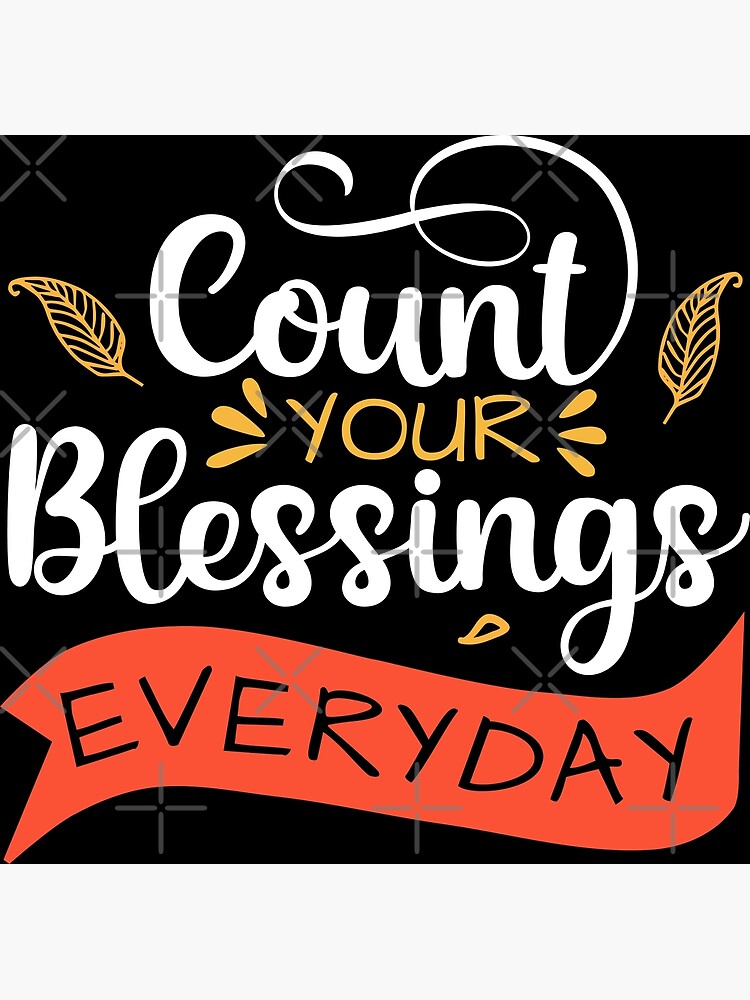"Count your Blessing everyday handwritten motivational lettering quote