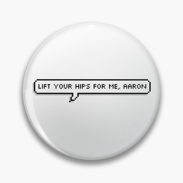 Item preview, Lift your hips for me, Aaron | Aaron Warner quotes | Shatter me series | Warnette designed and sold by maria-smile.
