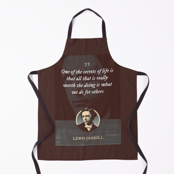 Item preview, Lewis Carroll - One of the secrets of life is that all that is really worth the doing is what we do for others designed and sold by Syahrasi.